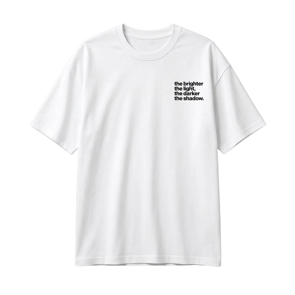 Tricou The Brighter The Light The Darker The Shadow