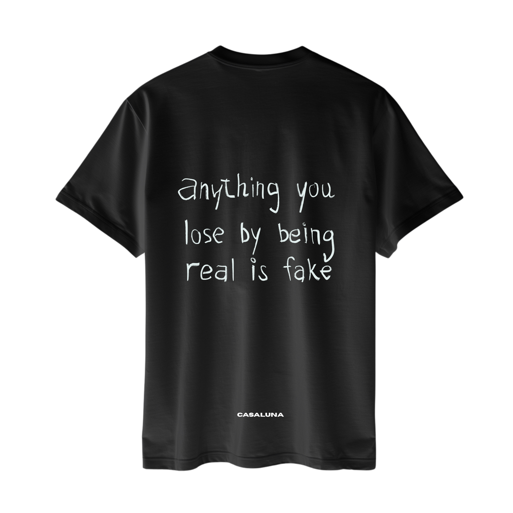 Tricou Anything You Lose By Being Real