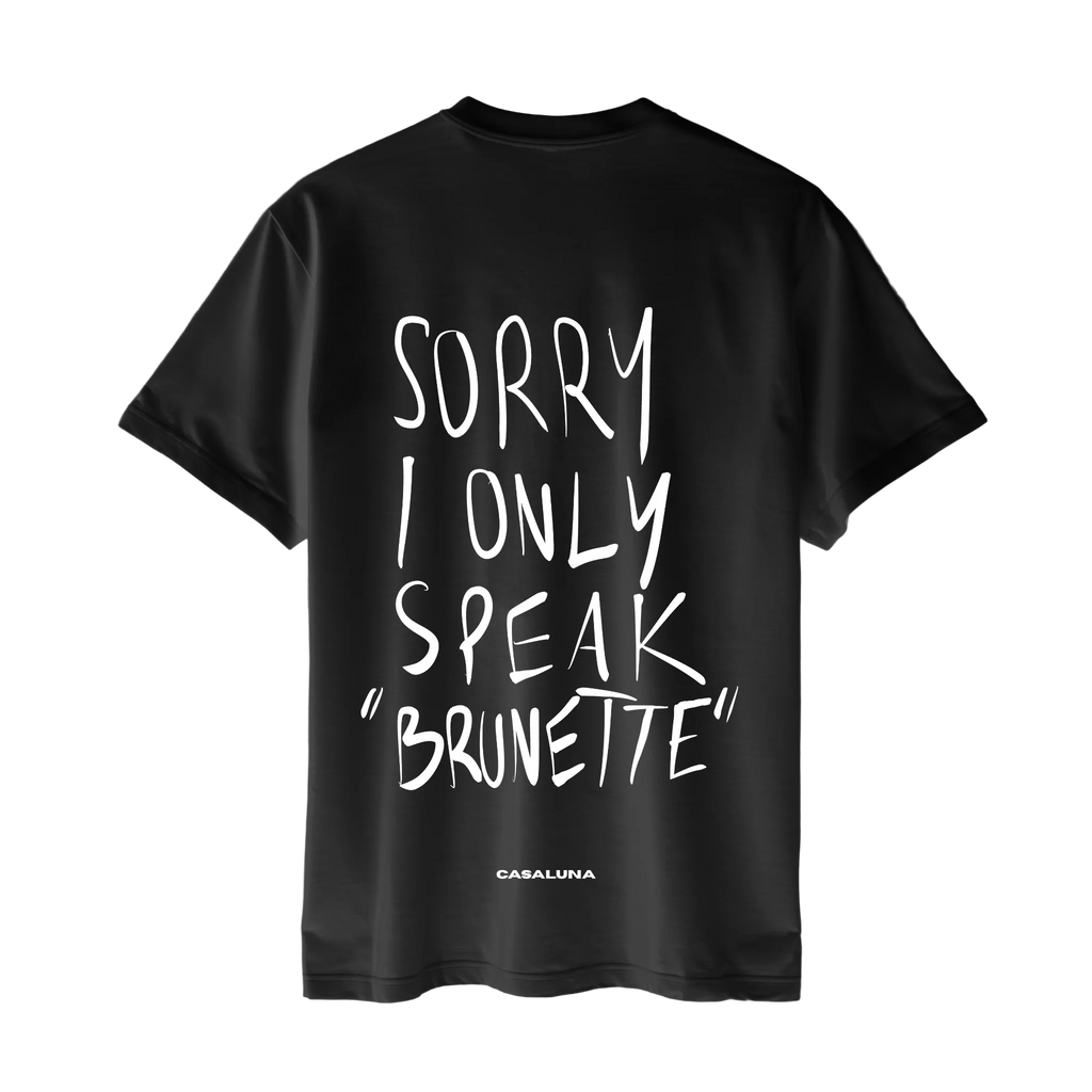 Tricou I Only Speak Brunette