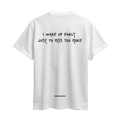 Tricou I Wake Up Early