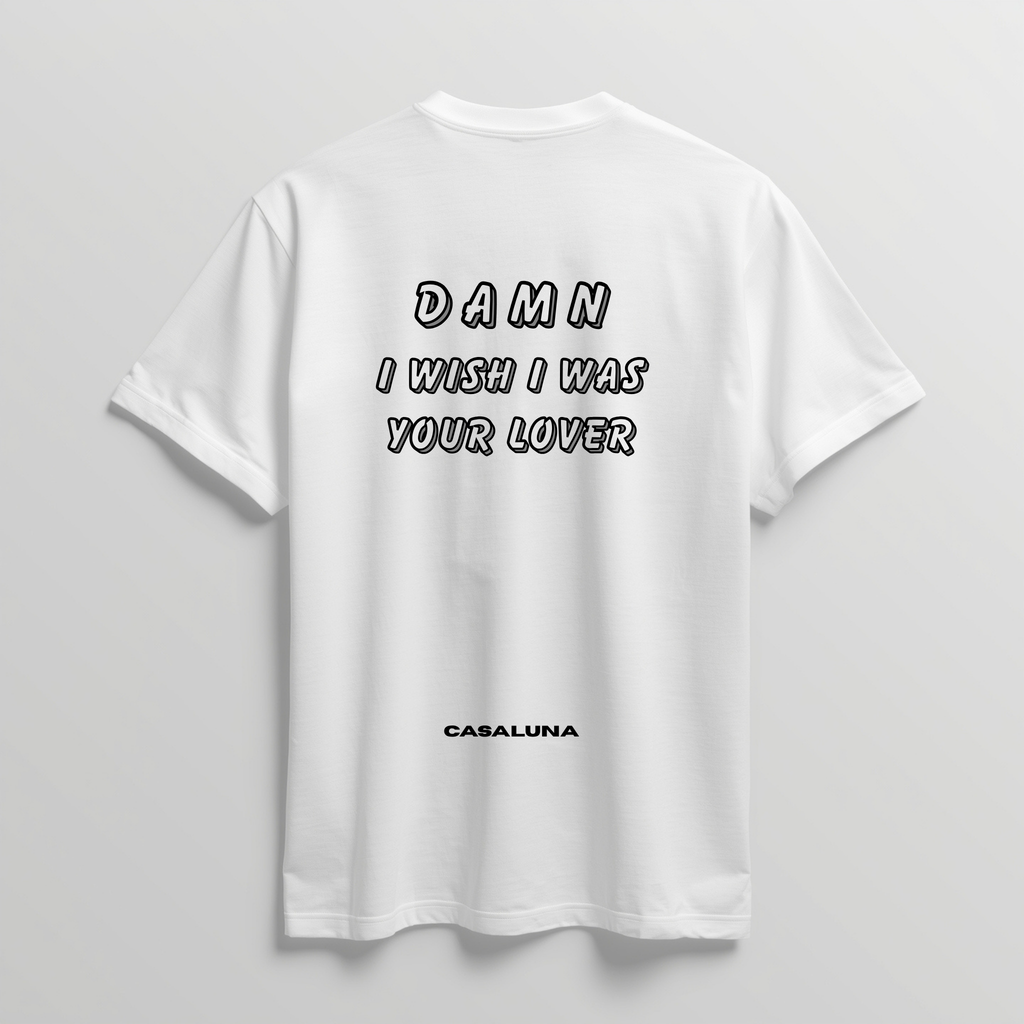 T-Shirt I Wish I Was Your Lover