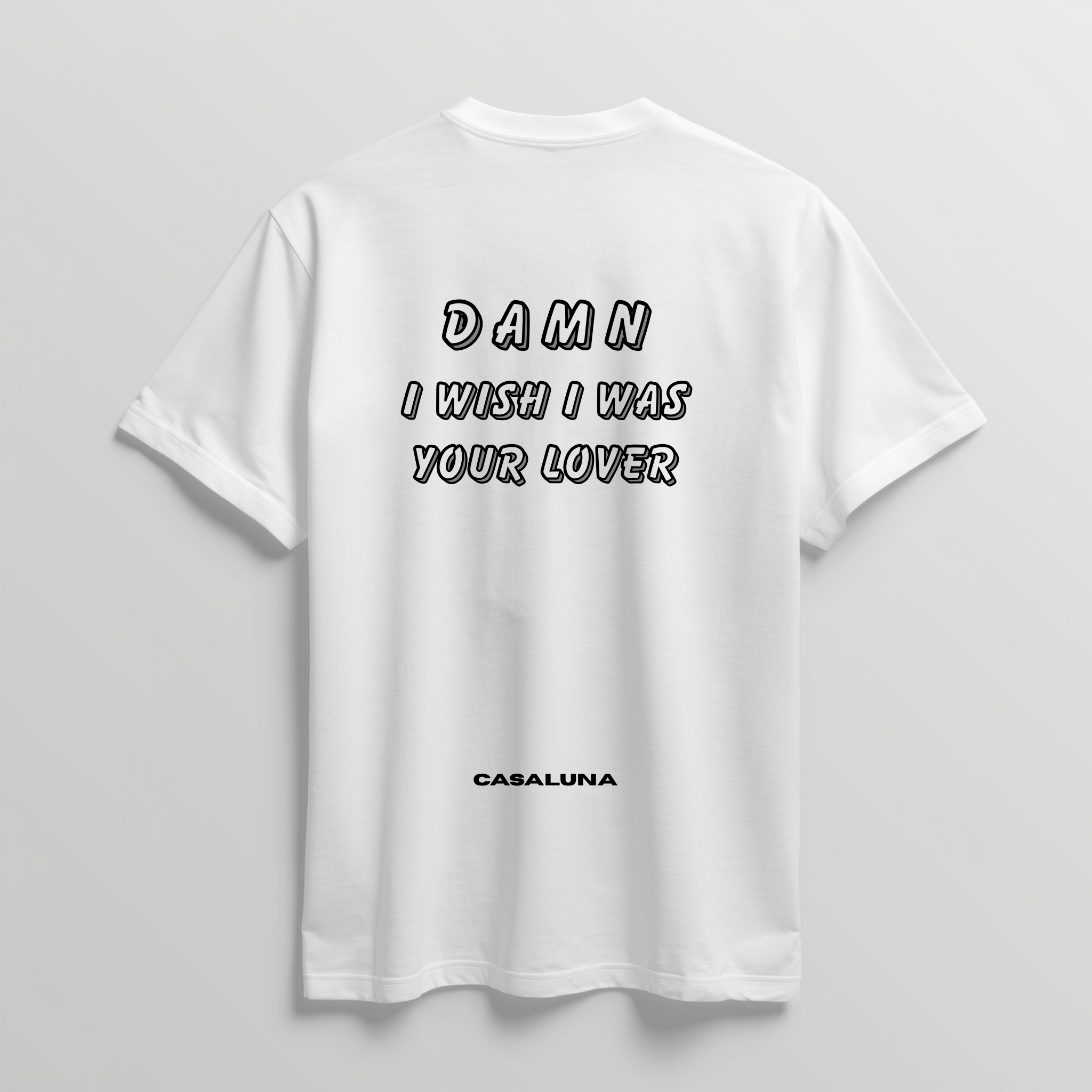 T-Shirt I Wish I Was Your Lover