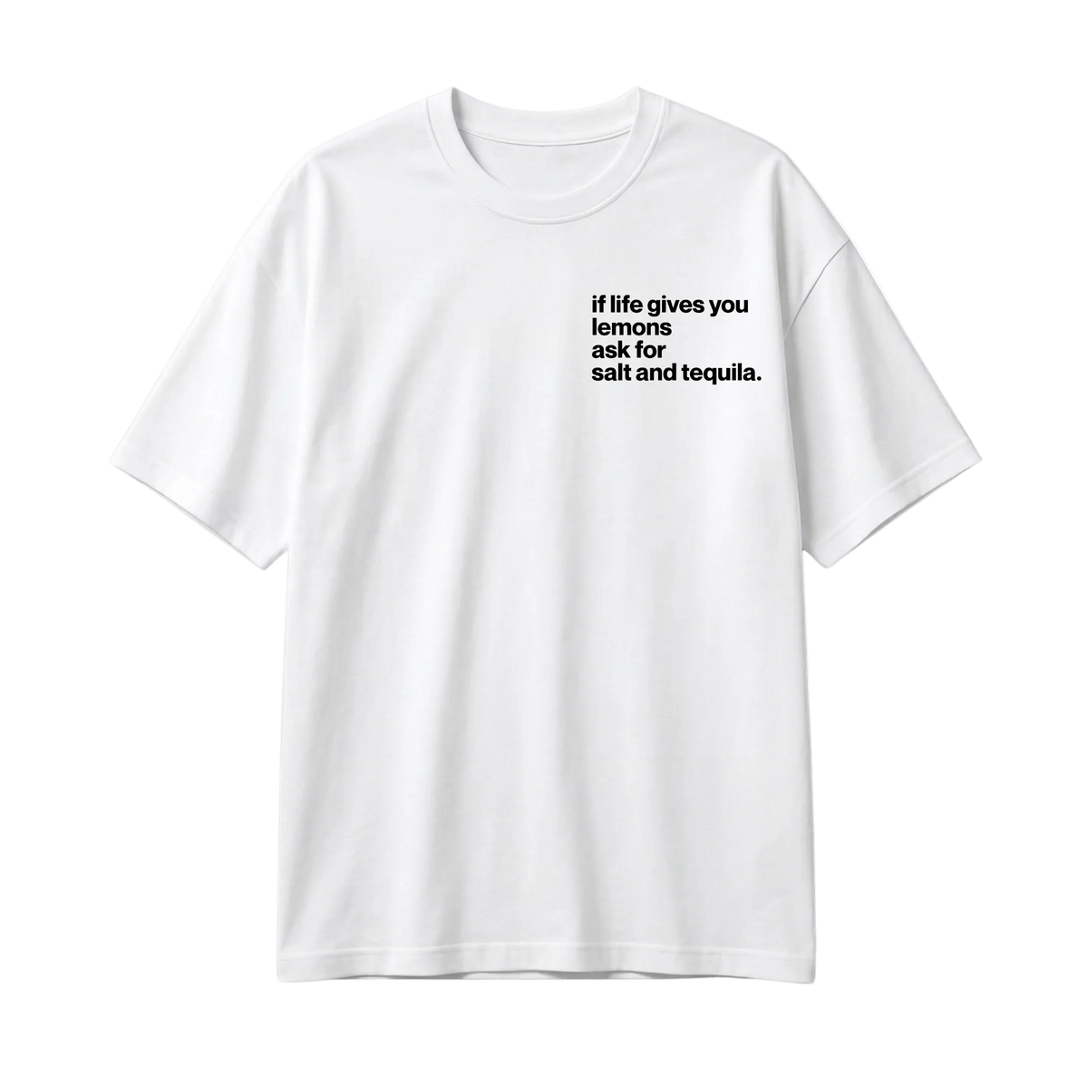 Tricou If Life Gives You Lemons