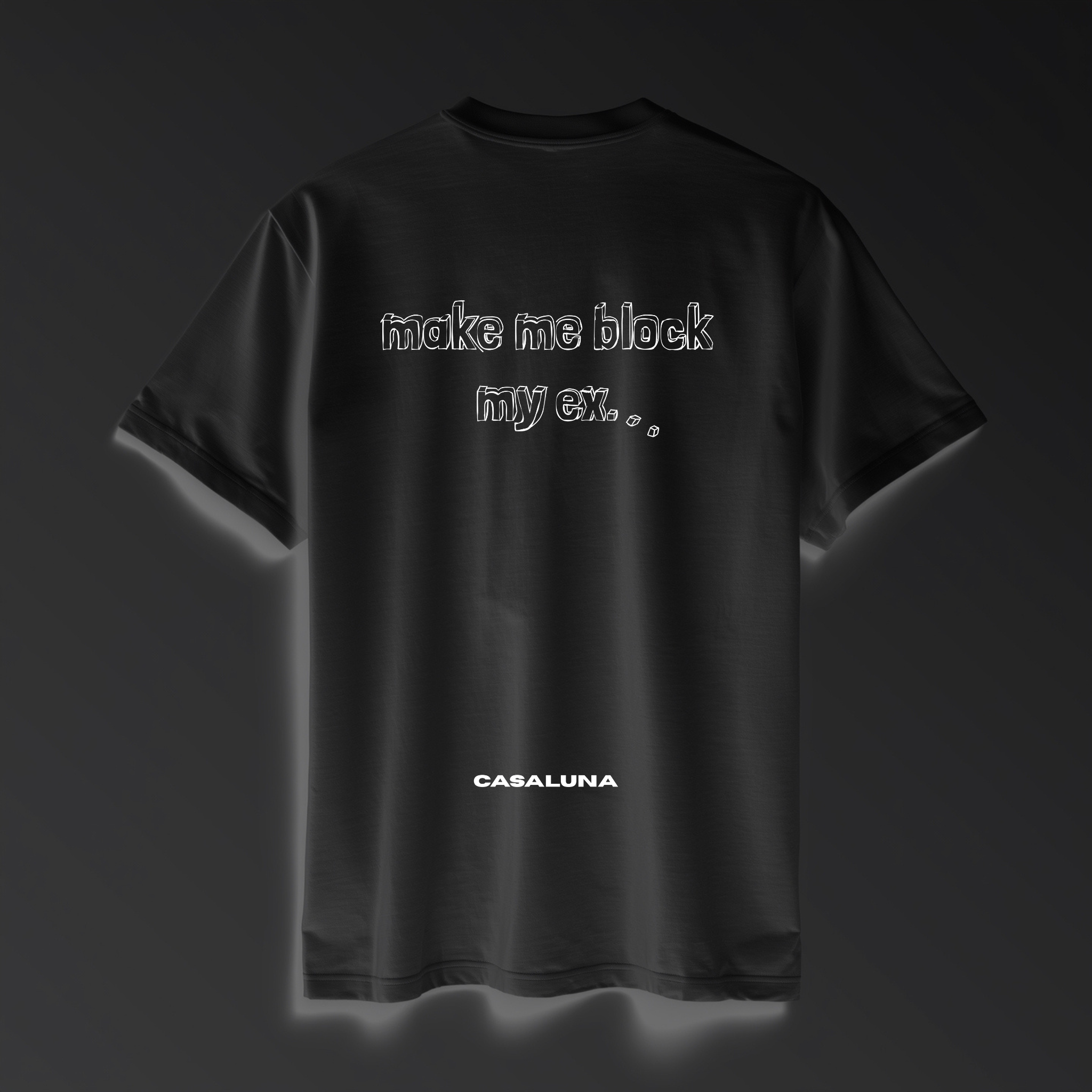 T-Shirt Make Me Block My Ex