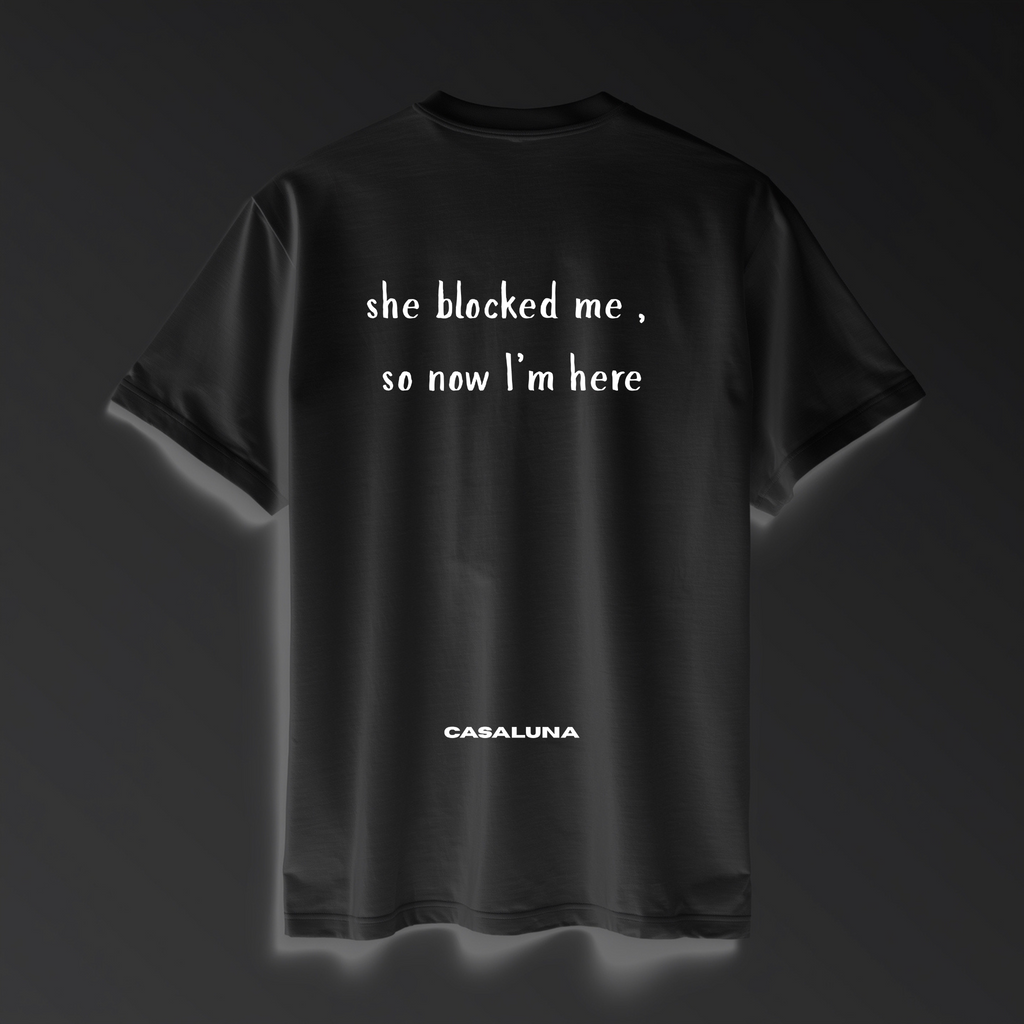 T-Shirt She Blocked Me