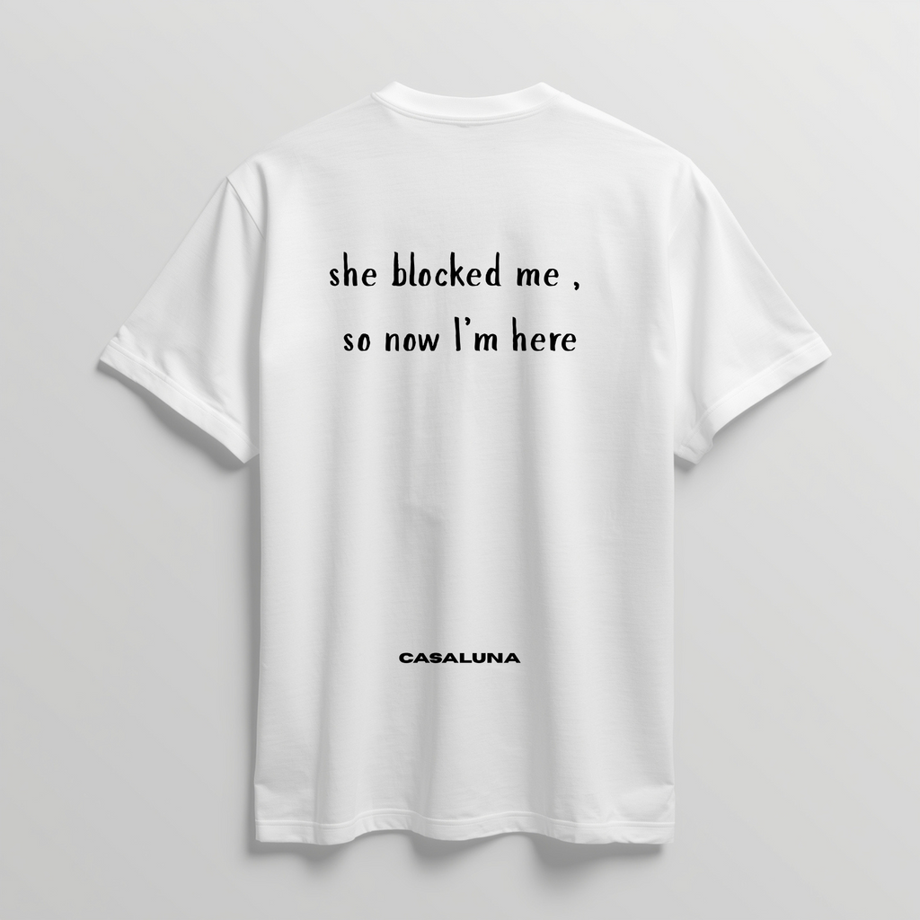 T-Shirt She Blocked Me