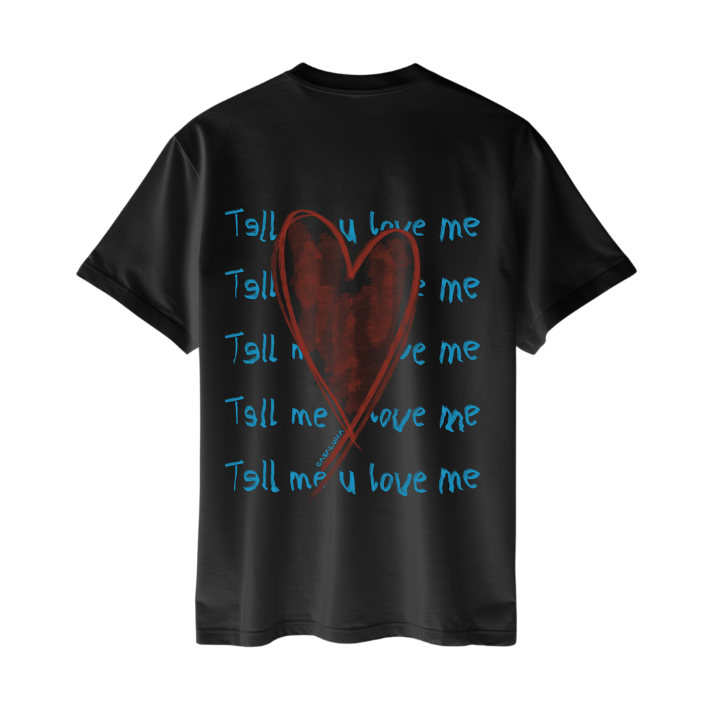 Tricou Tell Me U Love Me