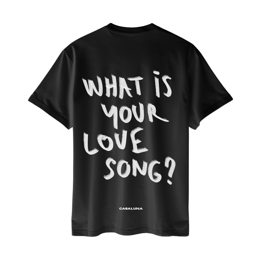 Tricou What Is Your Love Song