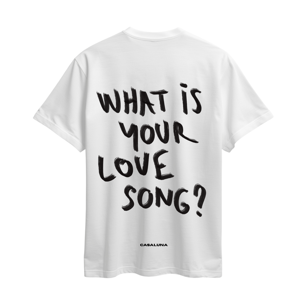 Tricou What Is Your Love Song