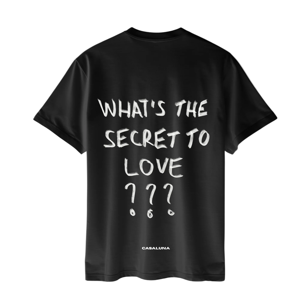 Tricou What Is The Secret To Love